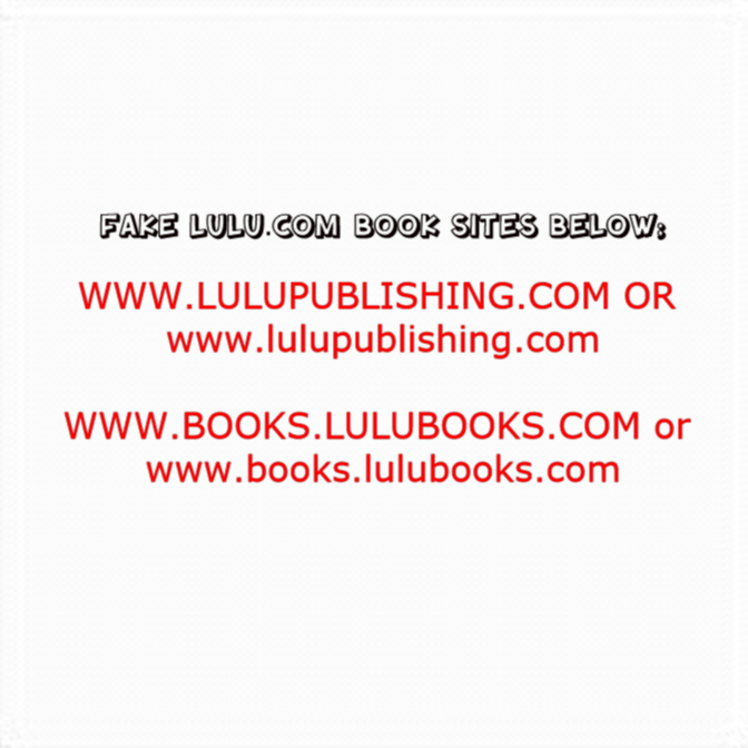 Do Not Purchase My Books from Fraudulent Lulu.com Accounts!